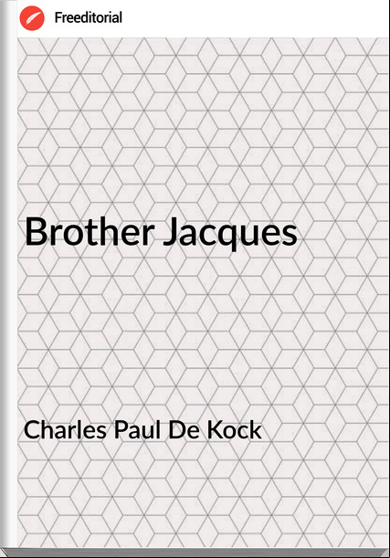 Charles Paul De Kock Brother Jacques