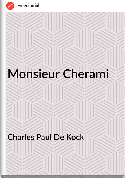 Charles Paul De Kock Monsieur Cherami