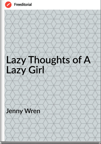 Jenny Wren - Lazy Thoughts of A Lazy Girl