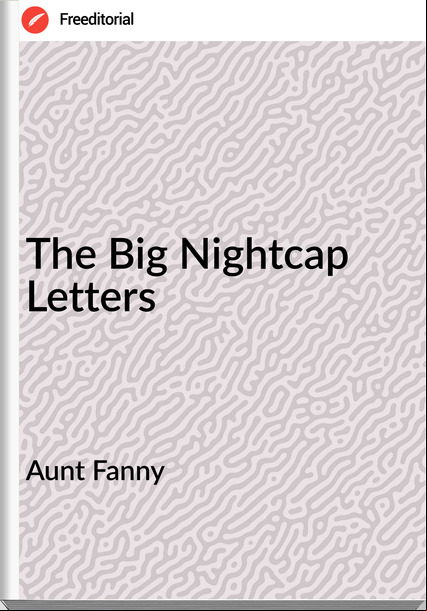 Aunt Fanny - The Big Nightcap Letters