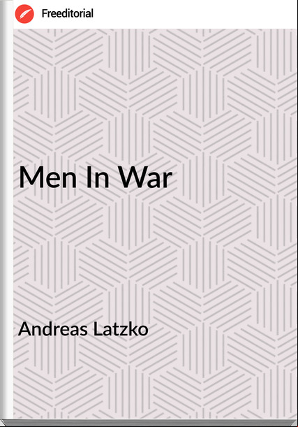 Andreas Latzko - Men In War
