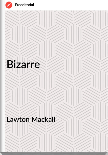 Lawton Mackall - Bizarre