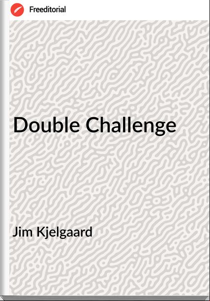 Jim Kjelgaard Double Challenge