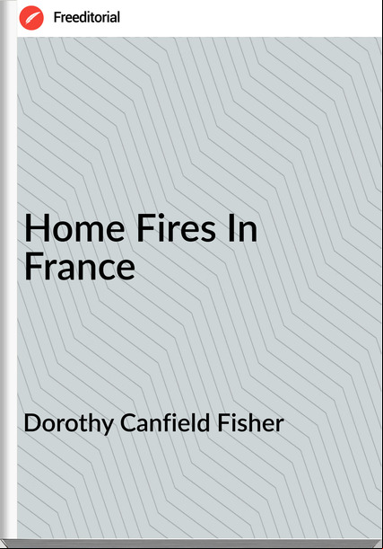 Dorothy Canfield Fisher Home Fires In