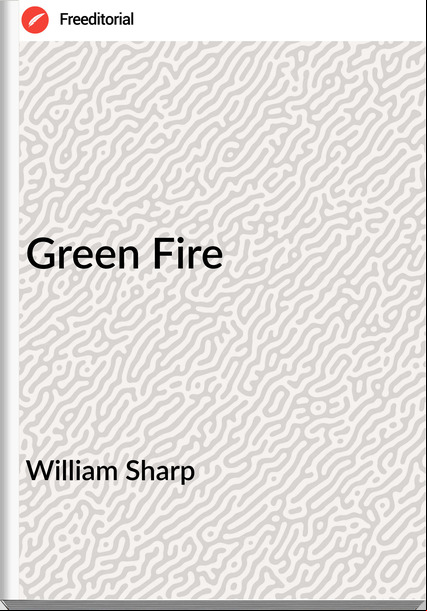 William Sharp Green Fire