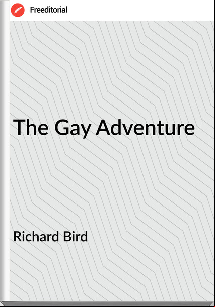 Richard Bird - The Gay Adventure