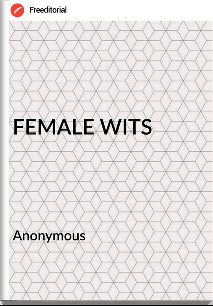             Anonymous - FEMALE WITS
