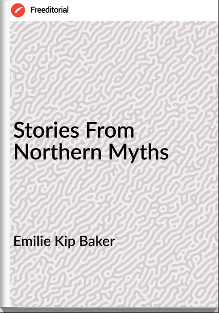 Emilie Kip Baker Stories From Northern Myths