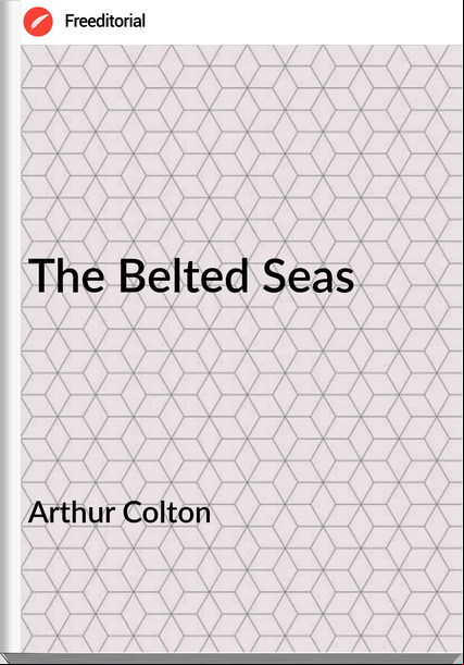 Arthur Colton - The Belted Seas