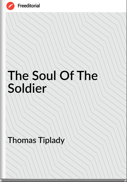 Thomas Tiplady - The Soul Of The Soldier