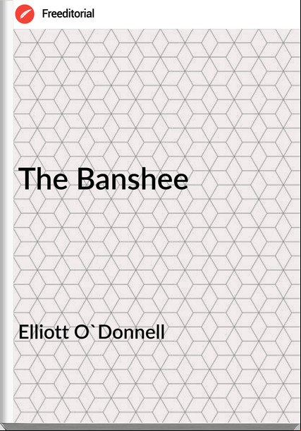 Elliott O'Donnell - The Banshee