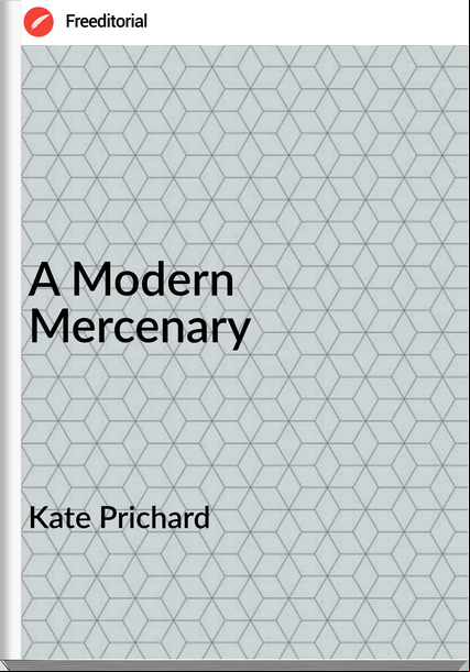 Kate Prichard - A Modern Mercenary
