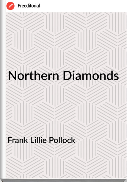 Frank Lillie Pollock - Northern Diamonds