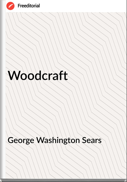 George Washington Sears - Woodcraft
