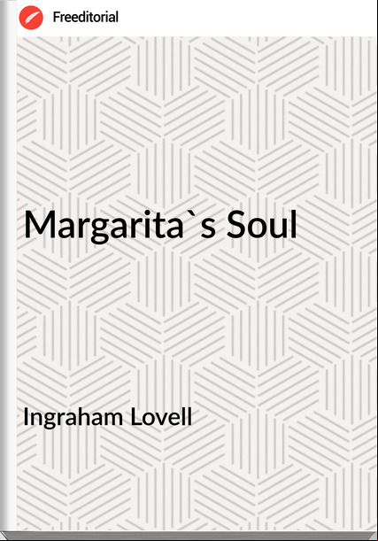Ingraham Lovell - Margarita's Soul