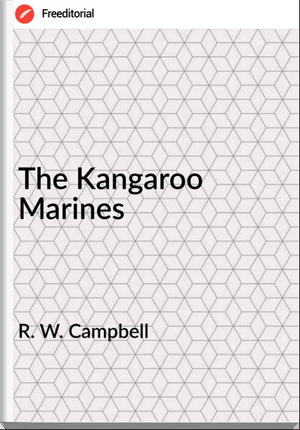 R. W. Campbell - The Kangaroo Marines