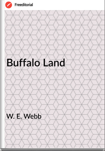 W. E. Webb - Buffalo Land