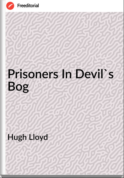 Hugh Lloyd - Prisoners In Devil's Bog