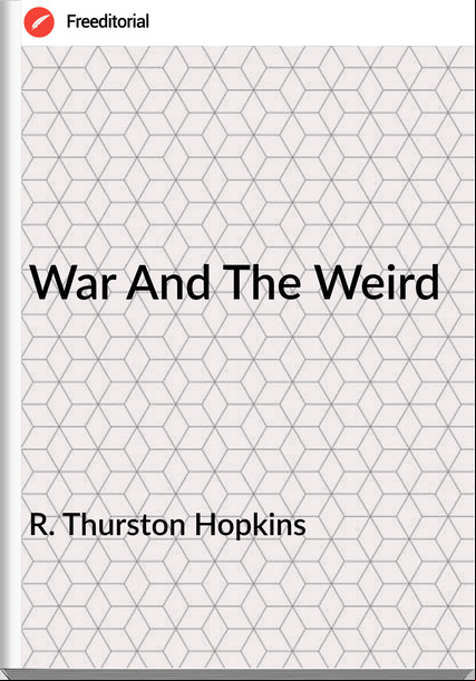 R. Thurston Hopkins - War And The Weird