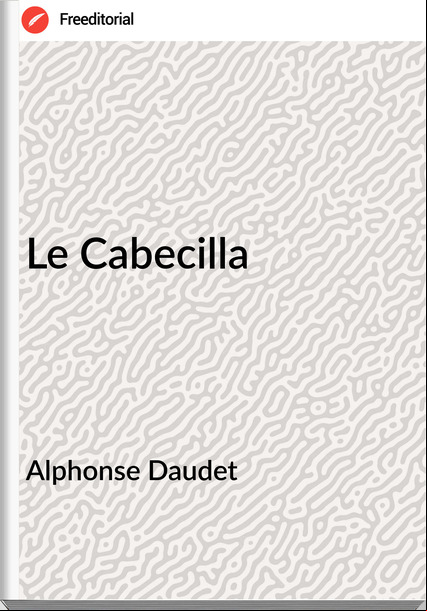   Alphonse Daudet Le Cabecilla