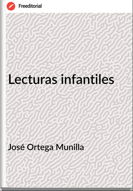   José Ortega Munilla - Lecturas infantiles