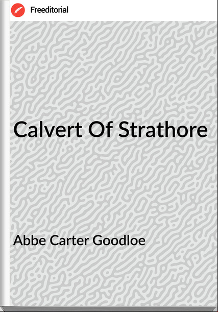 Abbe Carter Goodloe - Calvert Of Strathore
