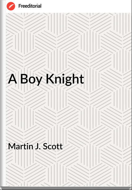Martin J. Scott - A Boy Knight
