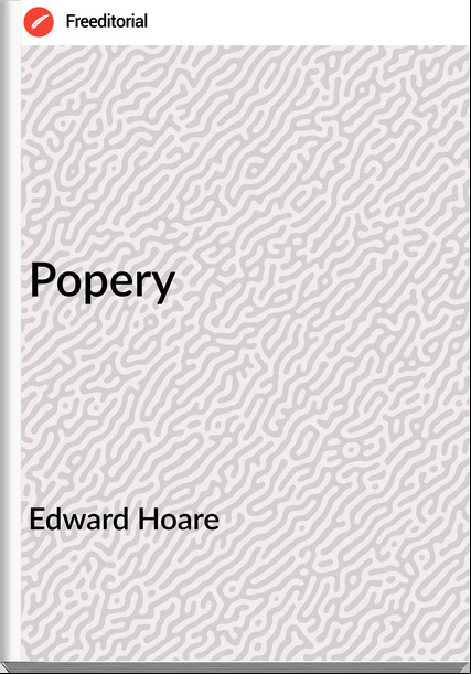 Edward Hoare  - Popery