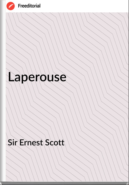 Sir Ernest Scott - Laperouse