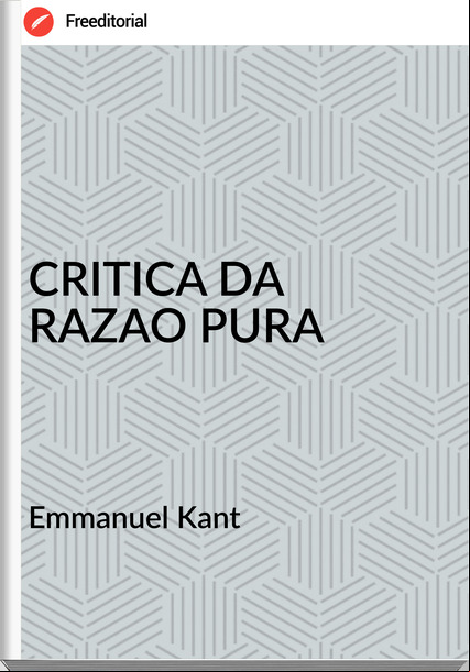   Emmanuel Kant - CRITICA DA RAZAO PURA