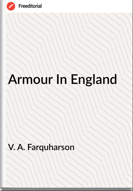 V. A. Farquharson - Armour In England