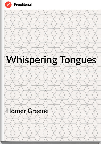 Homer Greene  - Whispering Tongues
