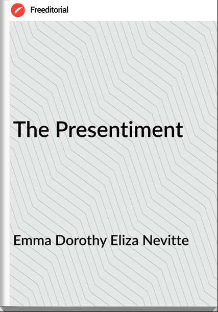 Emma Dorothy Eliza Nevitte - The Presentiment