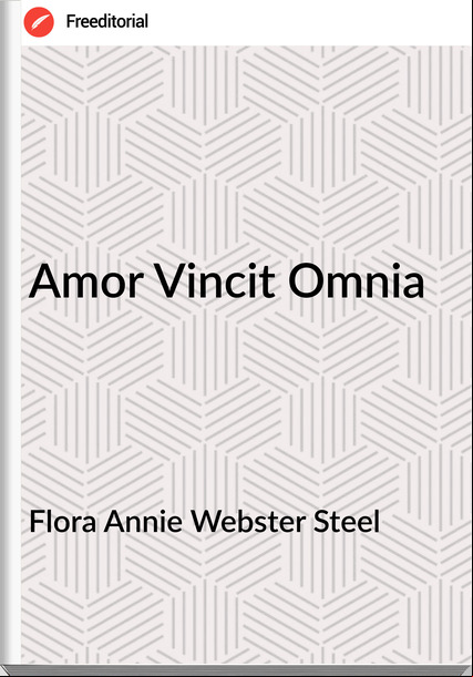 Flora Annie Webster Steel Amor Vincit Omnia