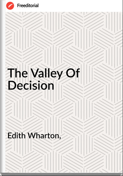 Edith Wharton, - The Valley Of Decision