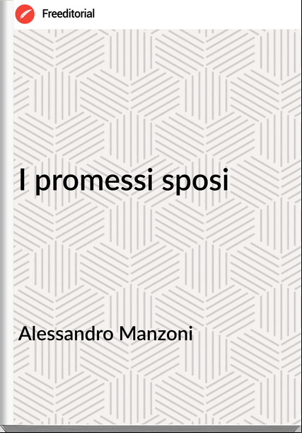 Alessandro Manzoni - I promessi sposi