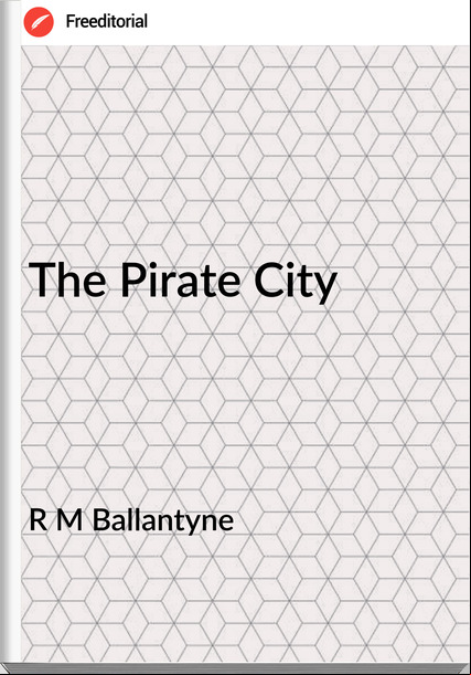 R M Ballantyne - The Pirate City
