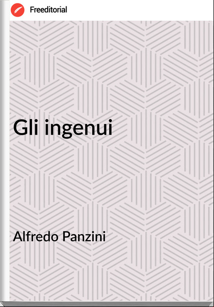 Alfredo Panzini - Gli ingenui