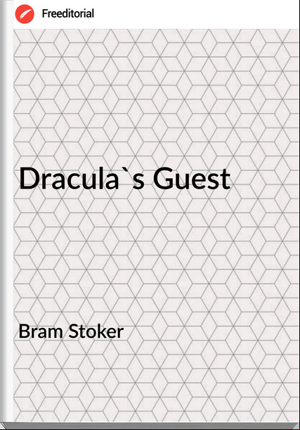 Bram Stoker - Dracula's Guest