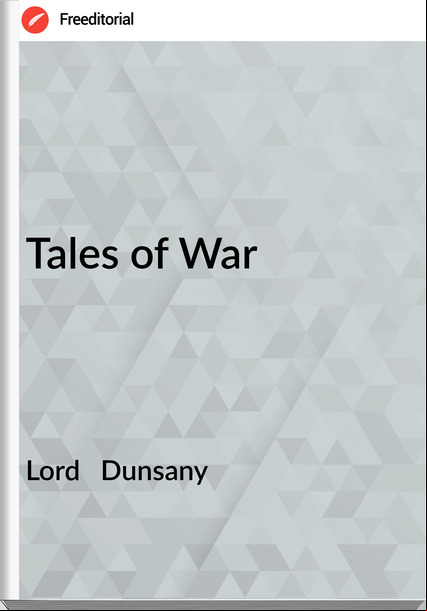 Lord   Dunsany - Tales of War