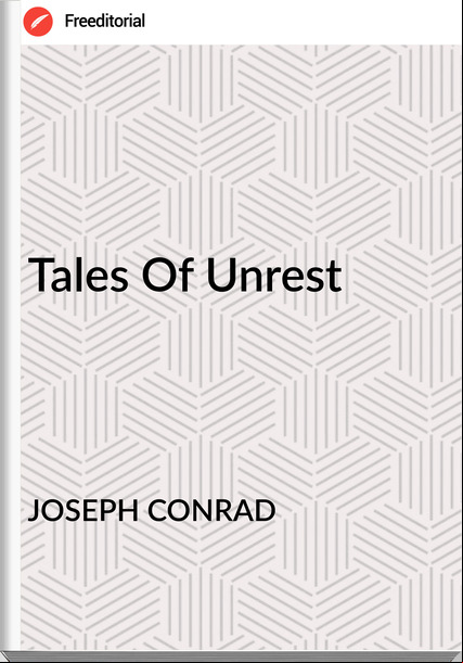 JOSEPH CONRAD - Tales Of Unrest
