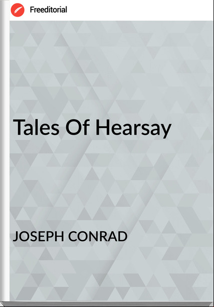 JOSEPH CONRAD - Tales Of Hearsay
