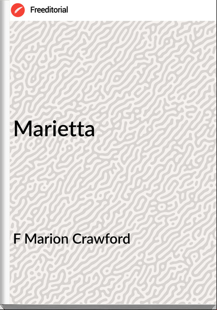 F Marion Crawford - Marietta