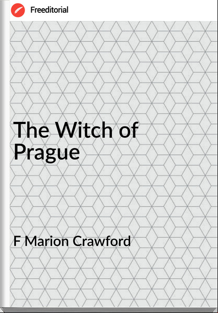 F Marion Crawford The Witch of Prague