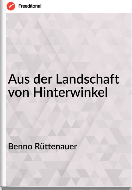 Benno Rüttenauer - Aus der Landschaft von Hinterwinkel