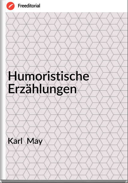 Karl  May - Humoristische Erzählungen