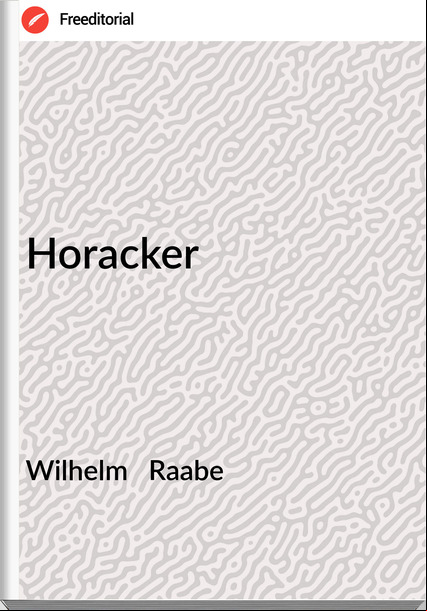Wilhelm   Raabe - Horacker