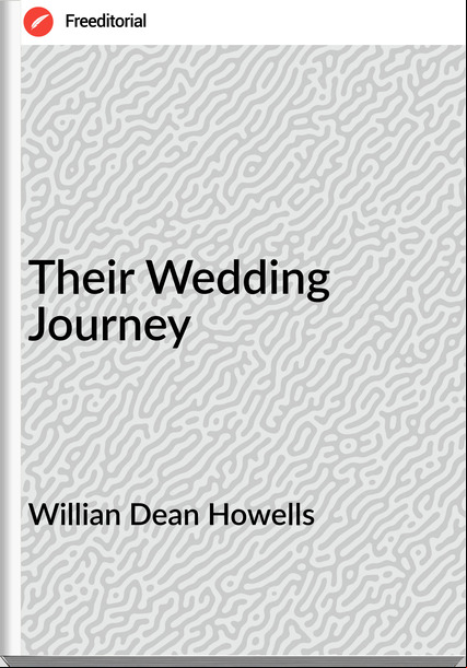 Willian Dean Howells Their Wedding Journey
