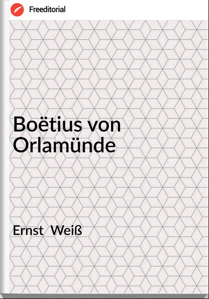 Ernst  Weiß - Boëtius von Orlamünde