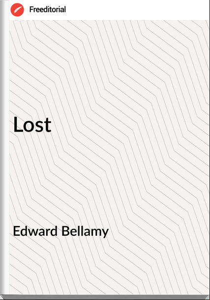 Edward Bellamy - Lost